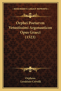 Orphei Poetarvm Vetustissimi Argonauticon Opus Graeci (1523)