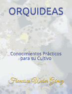 Orquideas: Conocimientos Prcticos para su Cultivo