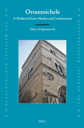 Orsanmichele: A Medieval Grain Market and Confraternity