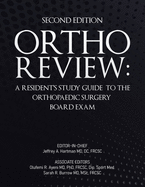 Ortho Review: A Resident's Study Guide to the Orthopaedic Surgery Board Exam (Second Edition)