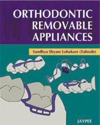 Orthodontic Removable Appliances - Lohakare, SS