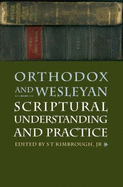 Orthodox and Wesleyan Scriptural Understanding and Practice