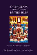 Orthodox Saints of the British Isles: Volume IV - October - December