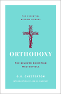 Orthodoxy: The Beloved Christian Masterpiece