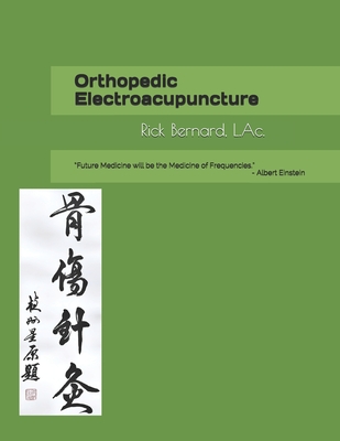 Orthopedic Electroacupuncture - Bernard, Rick James