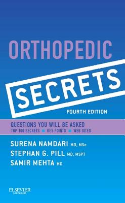 Orthopedic  Secrets - Namdari, Surena, and Pill, Stephan G., MD, MSPT, and Mehta, Samir