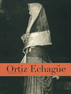 Ortiz Echage: Photographs 1903-1964