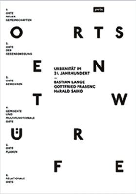 Ortsentwurfe: Urbanitat im 21. Jahrhundert - Lange, Bastian (Editor), and Prasenc, Gottfried (Editor), and Saiko, Harald (Editor)