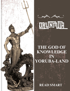 Orunmila: The god of Knowledge in Yoruba-land