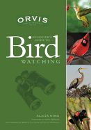 Orvis Beginner's Guide to Birdwatching - King, Alicia