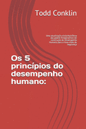 Os 5 princpios do desempenho humano: : Uma atualizao contempornea das pedras fundamentais de construo do Desempenho Humano para a nova viso de segurana