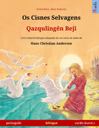 Os Cisnes Selvagens - Qazquling?n Bej? (portugu?s - curdo (kurm.)): Livro infantil bilingue adaptado de um conto de fadas de Hans Christian Andersen