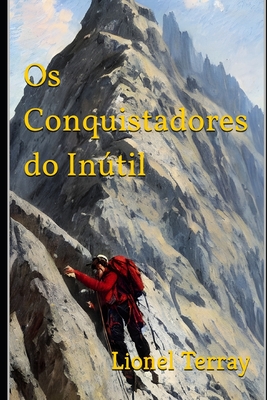 OS Conquistadores Do Inutil - Terray, Lionel