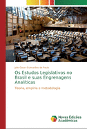 Os Estudos Legislativos no Brasil e suas Engrenagens Anal?ticas