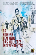 OS Homens T?m Medo Das Mulheres Independentes