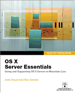 OS X Server Essentials: Using and Supporting OS X Server on Mountain Lion
