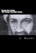 Osama Bin Laden: 100 Things You Didn't Know