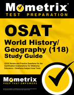 OSAT World History/Geography (118) Secrets Study Guide: CEOE Review and Practice Questions for the Certification Examinations for Oklahoma Educators / Oklahoma Subject Area Tests