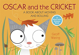 Oscar and the Cricket: A Book about Moving and Rolling