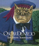 Oscar de Mejo, the Naive Surrealist: The Naive Surrealist
