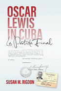 Oscar Lewis in Cuba: La Partida Final