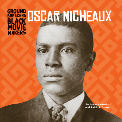 Oscar Micheaux - Markovics, Joyce, and Brown, Alrick A