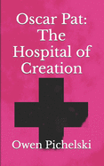 Oscar Pat: The Hospital of Creation