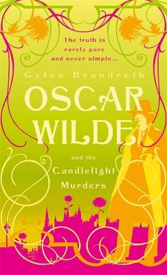 Oscar Wilde and the Candlelight Murders: Oscar Wilde Mystery: 1 - Brandreth, Gyles