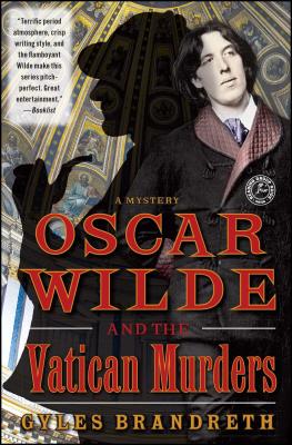 Oscar Wilde and the Vatican Murders: A Mystery - Brandreth, Gyles