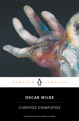 Oscar Wilde. Cuentos Completos / Complete Short Fiction: Oscar Wilde - Wilde, Oscar