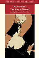 Oscar Wilde - The Major Works: Including the Picture of Dorian Gray