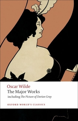 Oscar Wilde: The Major Works - Wilde, Oscar, and Murray, Isobel (Editor)