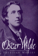 Oscar Wilde - Morley, Sheridan, and Wilde, Oscar