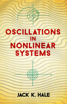 Oscillations in Nonlinear Systems - Hale, Jack K
