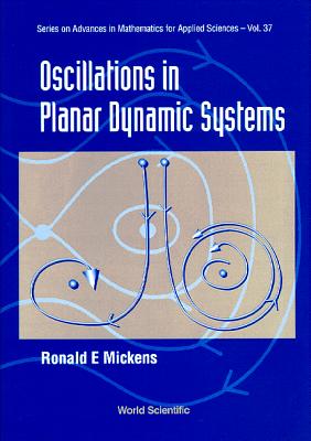 Oscillations in Planar Dynamic Systems - Mickens, Ronald E (Editor)