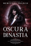 Oscura Dinasta (Oferta Especial 3 Libros En 1) Coleccin Especial De Vampiros En Espaol: Libros de Novelas de Vampiros. Las mejores historias de Suspenso, Romance y Fantasa Paranormal