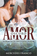 Oscuro Amor. Tormenta Insospechada Saga N1: Una novela romntica que te atrapar desde el comienzo