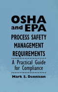 OSHA and EPA Process Safety Management Requirements: A Practical Guide for Compliance