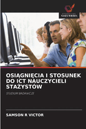 Osi gni cia I Stosunek Do ICT Nauczycieli Sta ystw