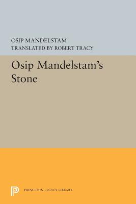 Osip Mandelstam's Stone - Mandelstam, Osip, and Tracy, Robert (Translated by)