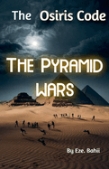 Osiris Code: The Pyramid Wars