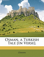 Osman, a Turkish Tale [In Verse]