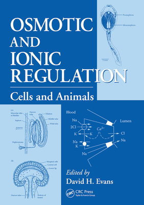 Osmotic and Ionic Regulation: Cells and Animals - Evans, David H. (Editor)