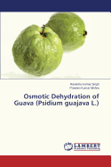 Osmotic Dehydration of Guava (Psidium Guajava L.)