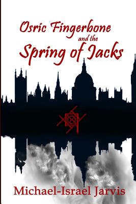 Osric Fingerbone and the Spring of Jacks - Jarvis, Michael-Israel