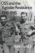 OSS and the Yugoslav Resistance, 1943-1945