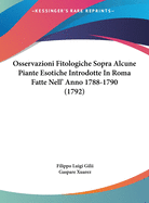 Osservazioni Fitologiche Sopra Alcune Piante Esotiche Introdotte In Roma Fatte Nell' Anno 1788-1790 (1792)