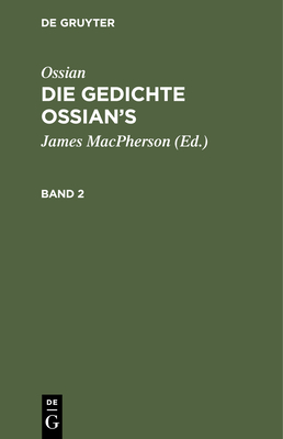 Ossian [Angebl. Verf.]; James Macpherson: Die Gedichte Oisian's. Band 2 - Ahlwardt, Christian Wilhelm (Translated by), and Ossian [Angebl Verf ], and MacPherson, James