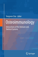 Osteoimmunology: Interactions of the Immune and Skeletal Systems