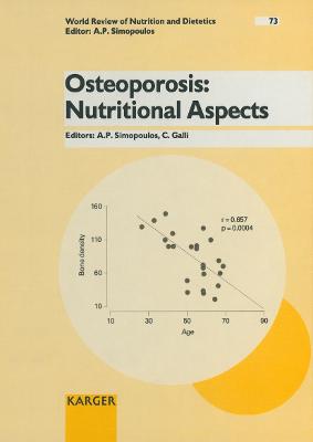 Osteoporosis: Nutritional Aspects - Simopoulos, A.P. (Editor), and Galli, C. (Editor), and Koletzko, Berthold (Series edited by)